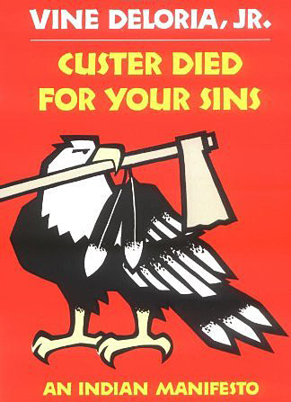 Custer Died for Your Sins, by Vine Deloria